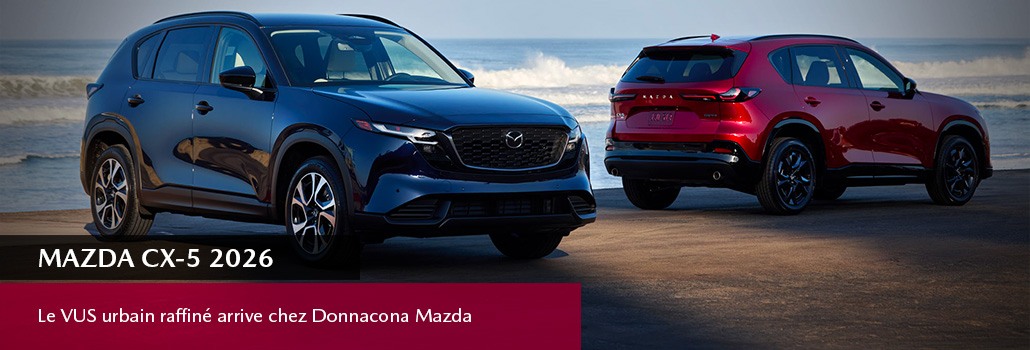 Mazda CX-5 2026 : le VUS urbain raffiné arrive chez Donnacona Mazda